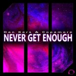 Dan Kers & Copamore - Never Get Enough (Club Mix)