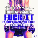 Alex Megane & Ramba Zamba - Fuck It (I Don't Want You Back) [Dan Winter Extended Remix]