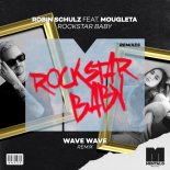 Robin Schulz Feat. Mougleta - Rockstar Baby (Wave Wave Extended Remix)
