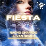 Nacho Chapado & Ivan Gomez - Fiesta Loca (Mainstage Tribal Mix)