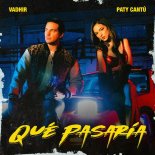 VADHIR & Paty Cantú - Que Pasaría