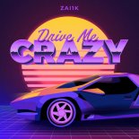 Zai1k - Drive Me Crazy
