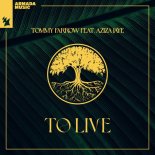 Tommy Farrow Feat. Aziza Jaye - To Live (Extended Mix)