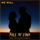 We Will Feat. Marigold Kingrey - Fall in Love (Extended Version)