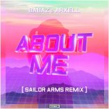 Babaz & Arxell - About Me (Sailor Arms Remix)