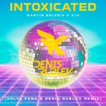 Martin Solveig - Intoxicated (Kolya Funk & Denis Rublev Extended Mix)