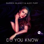 Darren Glancy & Alec Fury - Do You Know (Original Mix)