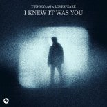 Tungevaag & Lovespeake - I Knew It Was You (Extended Mix)
