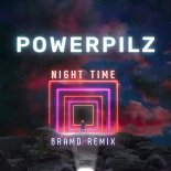 Powerpilz - Night Time (BRAMD Extended Remix)