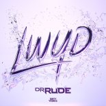 Dr Rude - LWYD (Extended Mix)