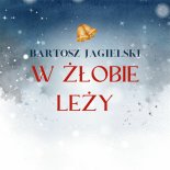 Bartosz Jagielski - W Żłobie Leży