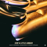 Nicky Romero, DubVision & Philip Strand - Stay A Little Longer