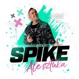 Spike - Ale sztuka (Extended Edit)