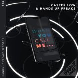 Casper Low & Hands Up Freaks - When You Call Me (Extended Mix)