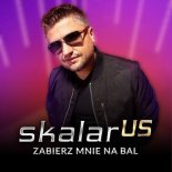 Skalar US - Zabierz mnie na bal (Extended Mix)