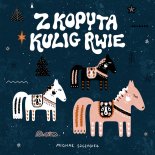 Michał Szczygieł - Z Kopyta Kulig Rwie