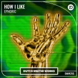Ephoric - How I Like