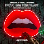 Directa x BASTL x Morrix - Pon de Replay (feat. Stephanie Madrian)