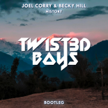 Joel Corry & Becky Hill - HISTORY (Twist3d Boys Bootleg)