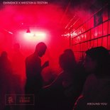 Eminence & Weston & Teston - Around You