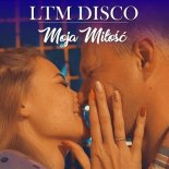 LTM Disco - Moja miłość (Radio Edit)