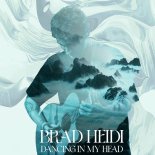 Brad Heidi - Dancing in My Head