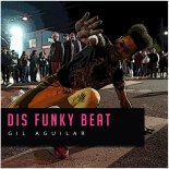 Gil Aguilar - Dis Funky Beat (Original Mix)