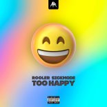 Rooler & Sickmode - TOO HAPPY