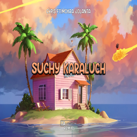 Cypis Ft Mokra Jolanta - Suchy Karaluch ( DJ LukasBoy Remix ) 2022