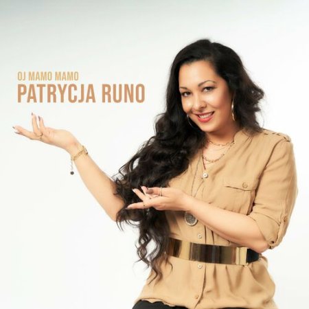 Patrycja Runo - Oj Mamo Mamo