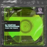 DJ Vartan & Techcrasher - Push The Tempo (Original Mix)
