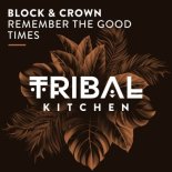 Block & Crown - Remember the Good Times (Extended Mix)
