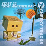 Yeast 22 - Stay Another Day (Catchy Edit)