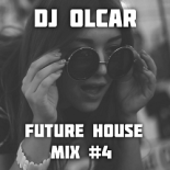 DJ Olcar - Future House MIX #4
