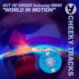 Out Of Order Feat. Nikki - World In Motion