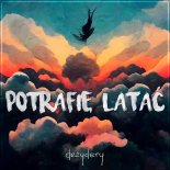 dezydery - Potrafię Latać