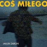 Jakub Zaron - Coś Miłego (Radio Edit)