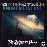 Robert G. & Nick Unique Feat. Lyane Leigh - Andromeda Girl (The Uniquerz Remix)