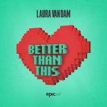 Laura Van Dam - Better Than This (Original Mix)