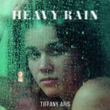 Tiffany Aris - Heavy Rain