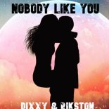 Dixxy & Rikston - Nobody Like You