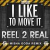 Reel 2 Real - I Like To Move It (Misha Goda Remix)