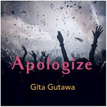 Gita Gutawa - Apologize