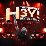The Prophet - H3Y! (REVIVE Extended Remix)