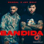 El Chacal x Jay Maly - Bandida (Radio Edit)