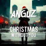 Anguz - Christmas Without You (Hardstyle Edit)