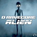D Ravecore - Alien (Extended Mix)
