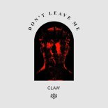 Claw - Don't Leave Me (Extended Mix)