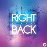 Mr. Rewind - Right Back (Extended Mix)