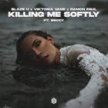 Blaze U x Viktoria Vane x Damon Paul feat. Beccy - Killing Me Softly